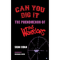 Can You Dig It (hardback): The Phenomenon of The Warriors - Hardcover