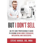 But I Don't Sell: An Eye Care Professional's Guide to Being More Persuasive, Influential and Successful - Paperback