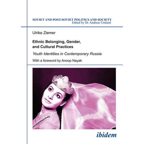Ethnic Belonging, Gender, and Cultural Practices: Youth Identities in Contemporary Russia - Paperback
