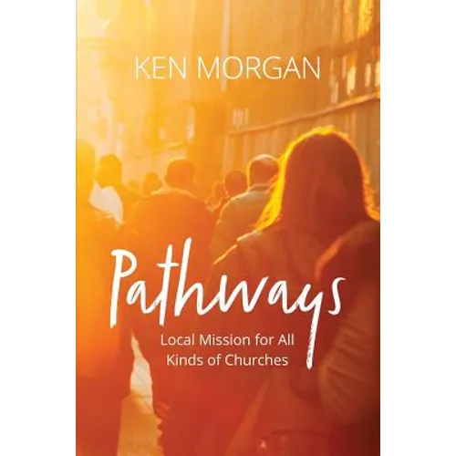 Pathways: Local Mission for All Kinds of Churches - Paperback