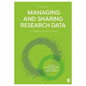 Managing and Sharing Research Data: A Guide to Good Practice - Paperback