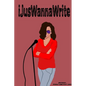 iJusWannaWrite - Paperback