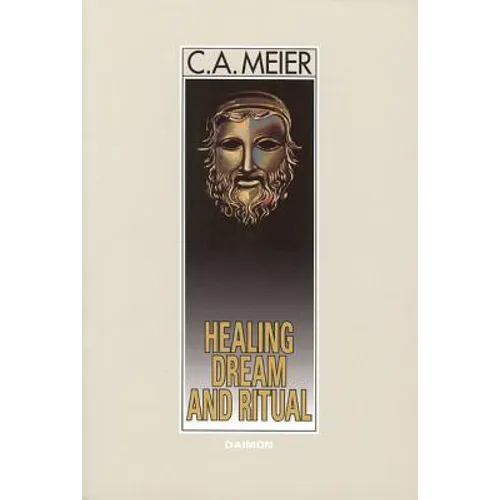 Healing Dream and Ritual: Ancient Incubation and Modern Psychotherapy - Paperback
