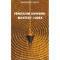 Pendulum Dowsing Mastery Codex - Paperback