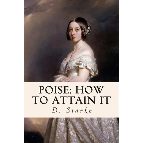 Poise: How to Attain It - Paperback