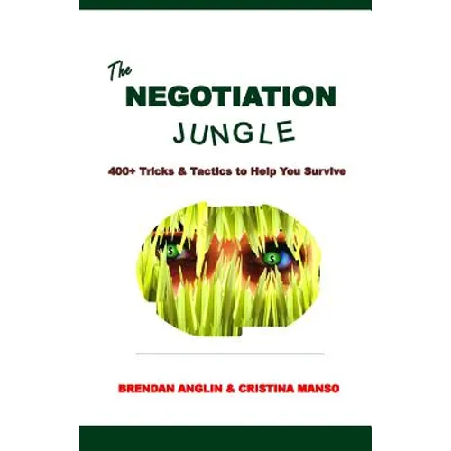 The Negotiation Jungle: 400+ Tricks & Tactics to Help You Survive - Paperback