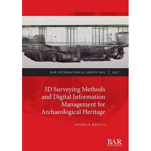 3D Surveying Methods and Digital Information Management for Archaeological Heritage - Paperback