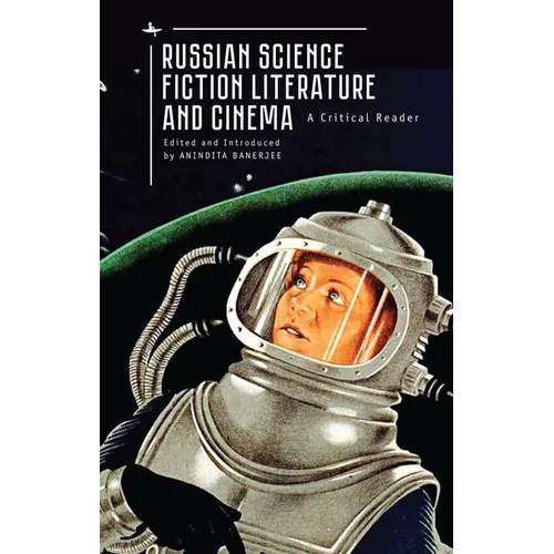 Russian Science Fiction Literature and Cinema: A Critical Reader - Paperback