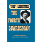 The Fourth Guardsman: James Franklin "Bud" Ledbetter (1852-1937) - Paperback