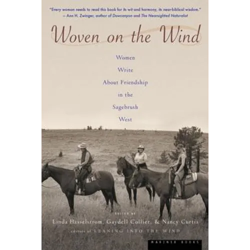 Woven on the Wind: Women Write about Friendship in the Sagebrush West - Paperback