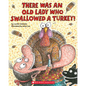 There Was an Old Lady Who Swallowed a Turkey! - Paperback