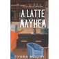 A Latte Mayhem - Paperback