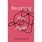 Becoming Me, Again - Paperback