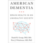 American Dementia: Brain Health in an Unhealthy Society - Hardcover