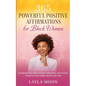 365 Powerful Positive Affirmations for Black Women: Reprogram Your Mind to Boost Confidence, Self-Esteem, Attract Success, Money, Health, and Love - Paperback