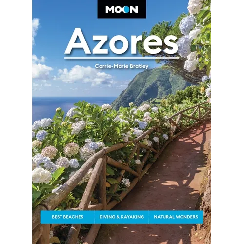 Moon Azores: Best Beaches, Diving & Kayaking, Natural Wonders - Paperback