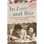 In Love and War: The World War II Courtship Letters of a Nisei Couple - Paperback