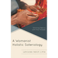 Womanist Holistic Soteriology: Stitching Fabrics with Fine Threads - Hardcover