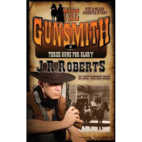 Three Guns for Glory: The Gunsmith - Paperback