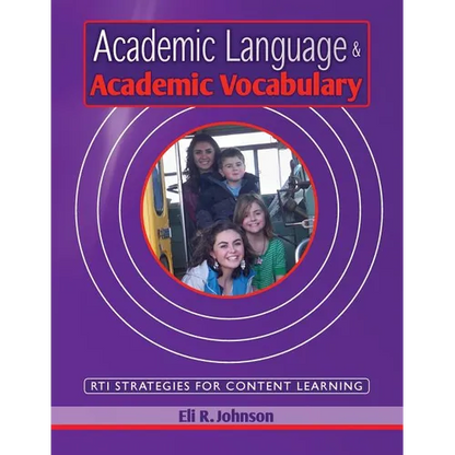 Academic Language & Academic Vocabulary: A k-12 guide to content learning and RTI - Paperback