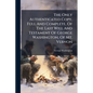 The Only Authenticated Copy, Full And Complete, Of The Last Will And Testament Of George Washington, Of Mt. Vernon - Paperback