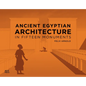 Ancient Egyptian Architecture in Fifteen Monuments - Hardcover