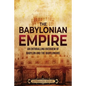 The Babylonian Empire: An Enthralling Overview of Babylon and the Babylonians - Paperback