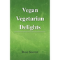 Vegan Vegetarian Delights - Paperback