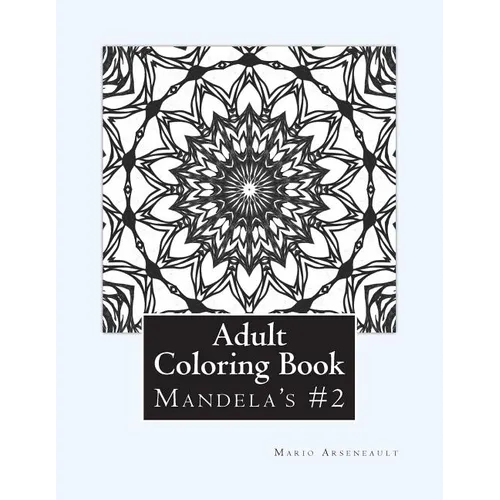 Adult Coloring Book #2: Mandela's and More - Paperback