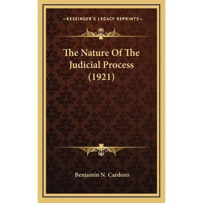 The Nature Of The Judicial Process (1921) - Hardcover