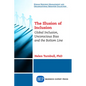 The Illusion of Inclusion: Global Inclusion, Unconscious Bias, and the Bottom Line - Paperback