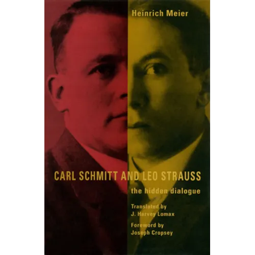 Carl Schmitt and Leo Strauss: The Hidden Dialogue - Paperback