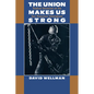 The Union Makes Us Strong: Radical Unionism on the San Francisco Waterfront - Paperback