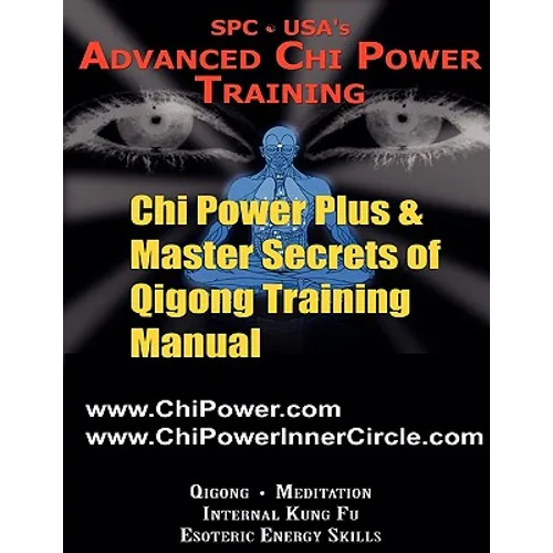 Chi Power Plus & Master Secrets of Qigong Training Manual - Paperback