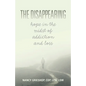 The Disappearing: Hope in the Midst of Addiction and Loss - Paperback
