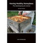 Having Healthy Honeybees The beekeeping & science - Paperback