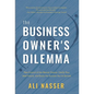 The Business Owner's Dilemma: Take Control of the Mental Chatter, Clarify Your Ideal Future, and Enjoy the Success You've Earned - Hardcover