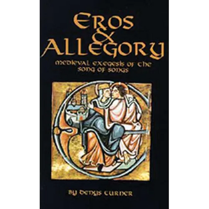 Eros and Allegory: Medieval Exegesis of the Song of Songs Volume 156 - Paperback