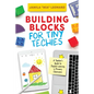 Building Blocks for Tiny Techies: A Teacher's Guide to Digital Learning in Primary Classrooms - Paperback