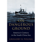 On Dangerous Ground: America's Century in the South China Sea - Hardcover