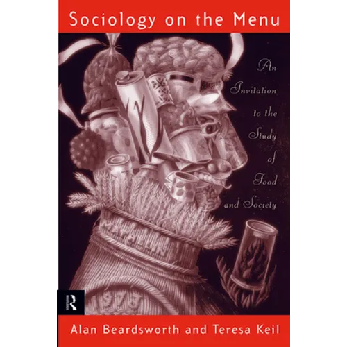 Sociology on the Menu: An Invitation to the Study of Food and Society - Paperback