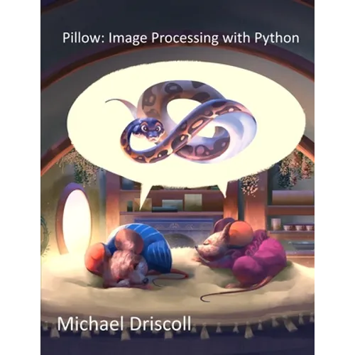 Pillow: Image Processing with Python - Paperback