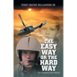 The Easy Way or the Hard Way: Your Productive Life A Memoir - Paperback