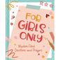 For Girls Only: Hope-Filled Devotions and Prayers - Hardcover
