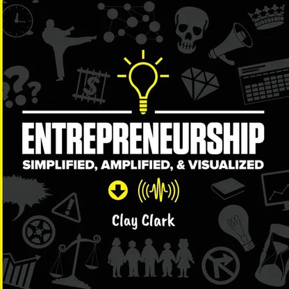 Entrepreneurship: Simplified, Amplified, & Visualized - Paperback