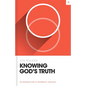 Knowing God's Truth: An Introduction to Systematic Theology - Hardcover