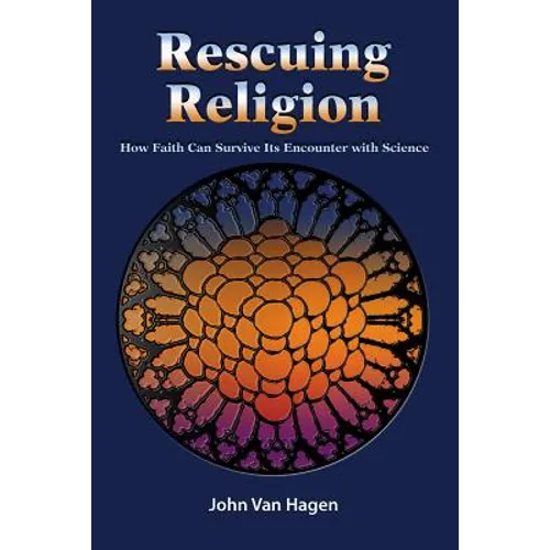 Rescuing Religion: How Faith Can Survive Its Encounter with Science - Paperback
