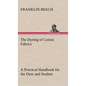 The Dyeing of Cotton Fabrics A Practical Handbook for the Dyer and Student - Hardcover