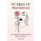 Tú Eres tu Prioridad: 100 Verdades Esenciales para Amarte - Paperback
