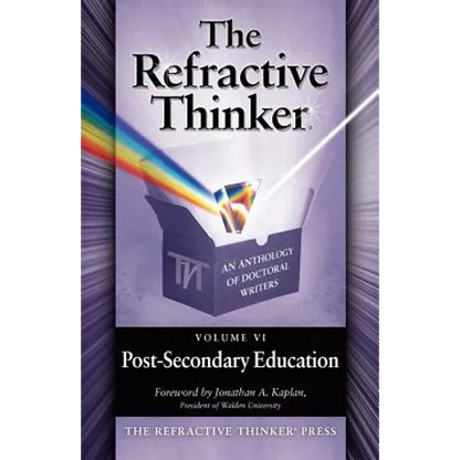 The Refractive Thinker: Volume VI: Post-Secondary Education - Paperback
